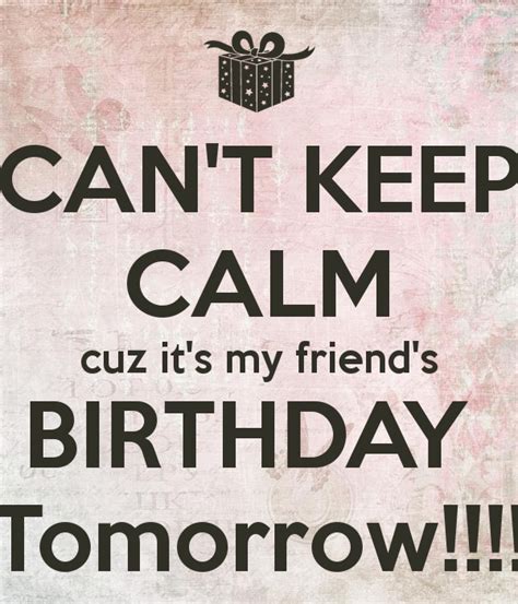 Pcan T Keep Calm Cuz It S My Friend S Birthday