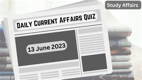 Daily Current Affairs Quiz 13 June 2023