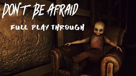 Dont Be Afraidthe First Toy Full Play Through Youtube
