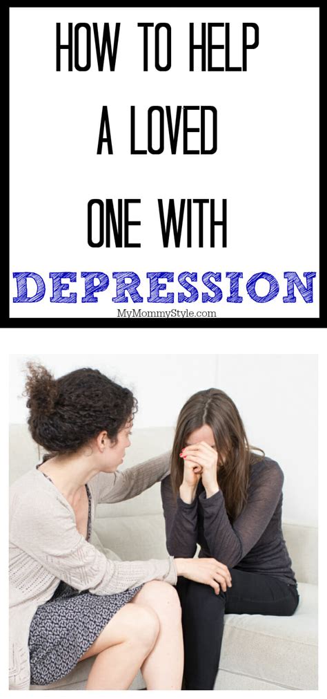 How To Help A Loved One With Depression My Mommy Style