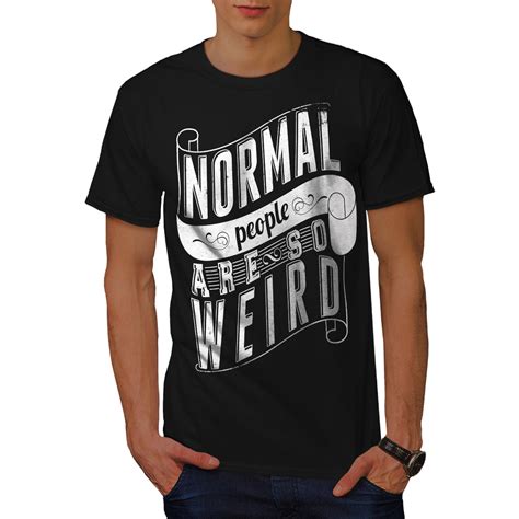 Wellcoda Normal Is Weird Slogan Mens T Shirt Funny Graphic Design