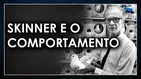 Para Skinner Aprendizagem é Um Processo Pelo Qual O Comportamento