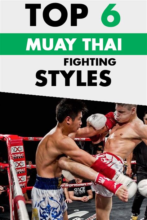 top 6 muay thai fighting styles their strength and weaknesses muay thai martial arts muay