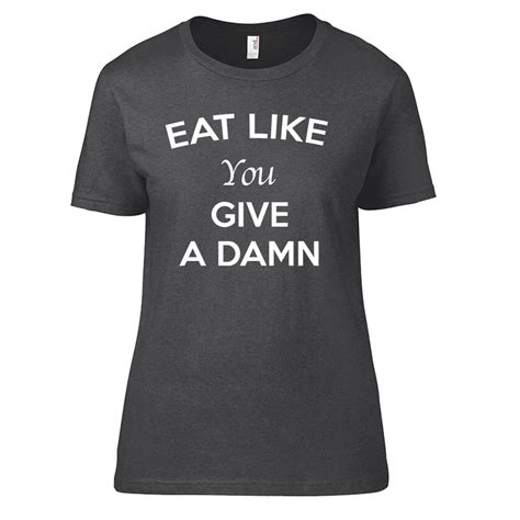 Eat Like You Give A Damn Vegan T Shirt Bonkers Tees