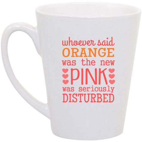 legally blonde orange was the new pink coffee mug on etsy 16 00 legally blonde pink