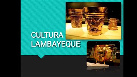 Cultura Lambayeque O Sicán Youtube