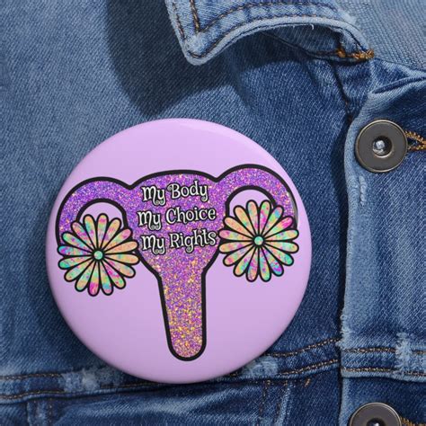 My Body My Choice My Rights Pins Womens Empowerment Buttons Etsy