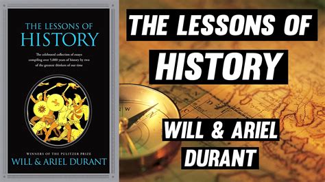 The Lessons Of History By Will And Ariel Durant Youtube