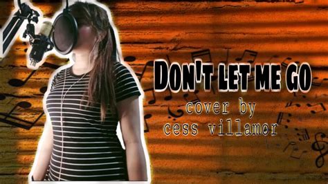 Dont Let Me Go By Jai Waetford Cover By Cess Villamor Youtube