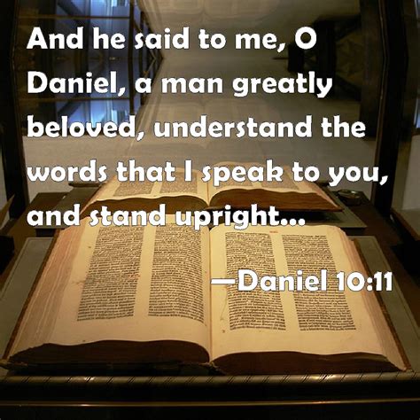 Daniel 1011 And He Said To Me O Daniel A Man Greatly Beloved
