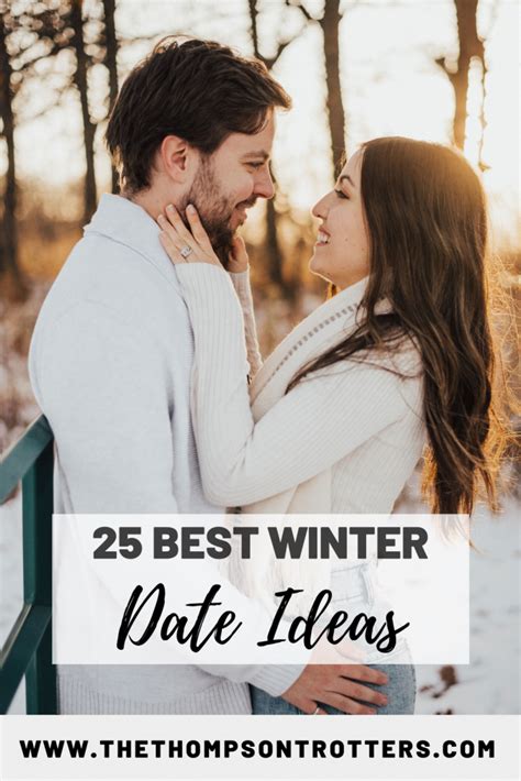 25 Best Winter Date Ideas The Thompson Trotters