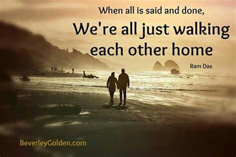 We re all just walking each other home. 1000+ images about Quotes, Poems, Blessings, and Prayers ...