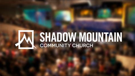 Shadow Mountain Community Church Deacon Program Youtube
