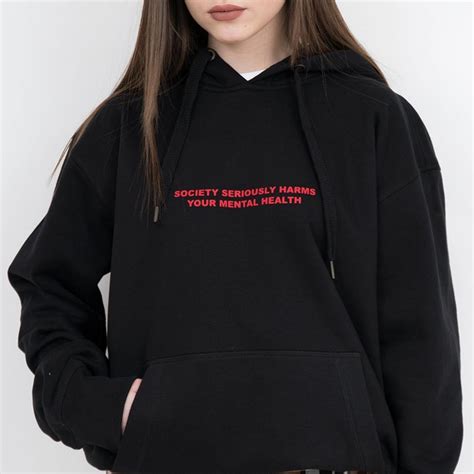 Society Seriously Harms Your Mental Health Black Hoodie Aesthetic