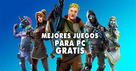 Los 10 Mejores Juegos Gratis De Pc Que Puedes Descarg