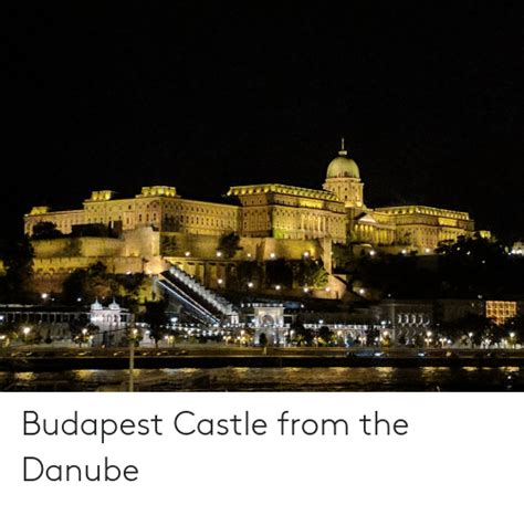 budapest castle from the danube castle meme on me me