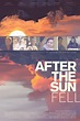 After the Sun Fell Pictures - Rotten Tomatoes