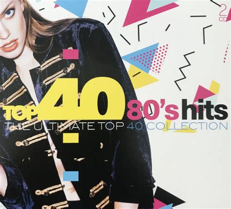Top 40 80s Hits The Ultimate Top 40 Collection 2016 Cd Discogs