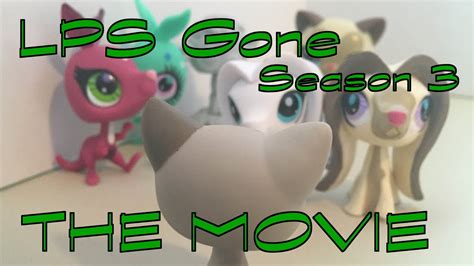Lps Gone Season 3 The Movie Youtube