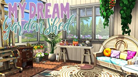 My Dream Garden Shed 💐 The Sims 4 Speed Build Youtube