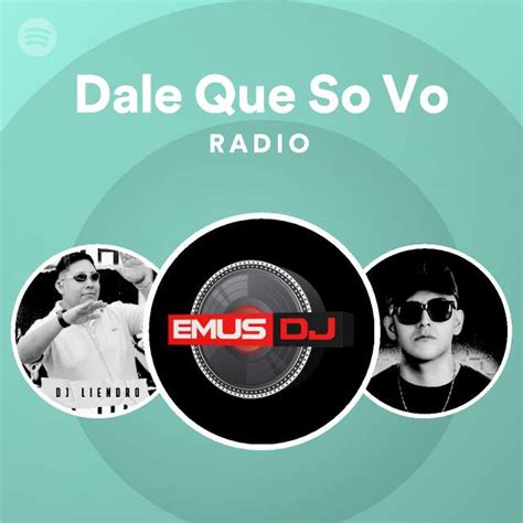 Dale Que So Vo Radio Playlist By Spotify Spotify
