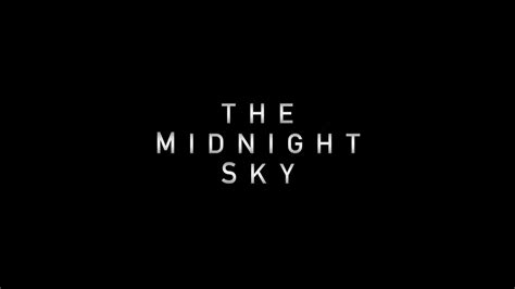🎬 The Midnight Sky Trailer Coming To Netflix December 23 2020 Midnight Sky Netflix Dramas