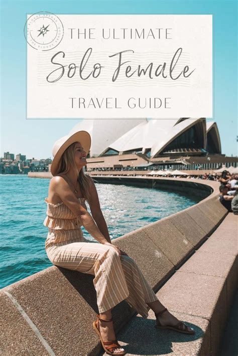 The Ultimate Guide To Solo Female Travel The Blonde Abroad