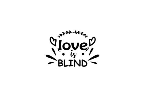 Love Is Blind Lettering Quotes Graphic By Thechilibricks · Creative Fabrica