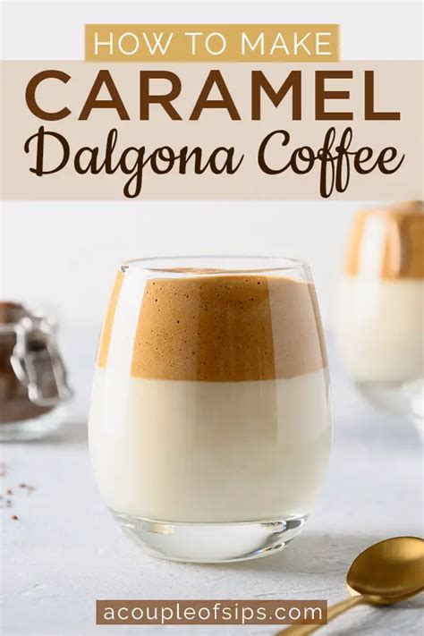 Sweet Caramel Dalgona Coffee A Couple Of Sips