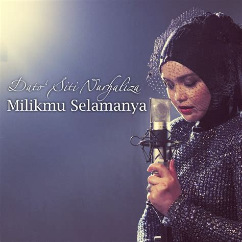 Milikmu Selamanya Single By Dato Sri Siti Nurhaliza Spotify