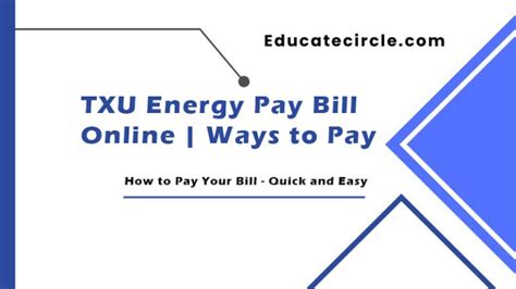 Txu Energy Pay Bill Online Ways To Pay Educate Circle