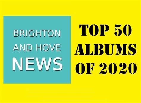 Top 50 Music Album Releases Of 2020 Brighton And Hove News