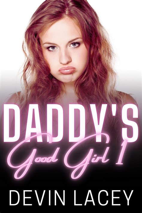 Daddys Good Girl Taboo Ddlg Age Play Noncon Dubcon Forced Erotica Romance By Devin Lacey