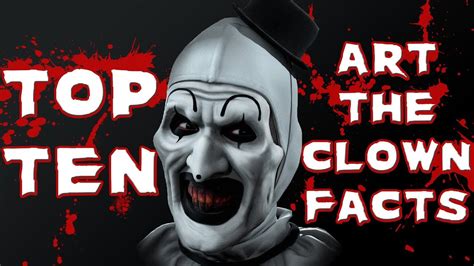 Top 10 Art The Clown Facts Youtube