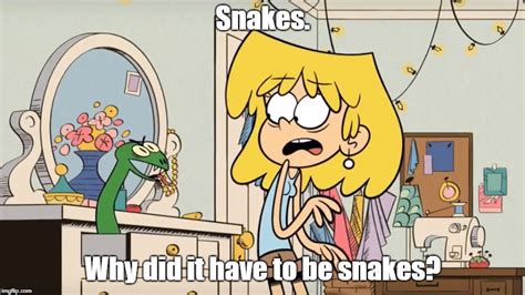 Lori Hates Snakes Imgflip