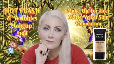 hot flash and wrinkles makeup 192 make up for ever matte velvet skin foundation bentlyk