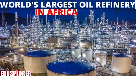 Why Africa Build Worlds Largest Oil Refinery Dangote Oil Refinery In Lagos Nigeria At 12