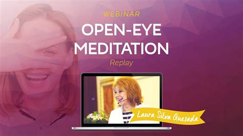 Webinar Open Eye Meditation With Laura Silva Quesada Youtube