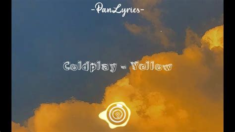 Coldplay Yellow Lyrics Youtube