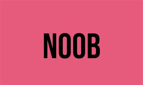 What Does Noob Mean Meaning Uses And More Fluentslang