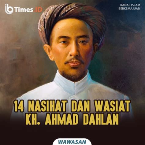 14 Nasihat Dan Wasiat Kh Ahmad Dahlan Ibtimes Indonesia