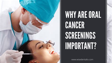 Why Are Oral Cancer Screenings Important Wise Dental