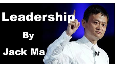 What Is Leadership By Jack Ma Youtube