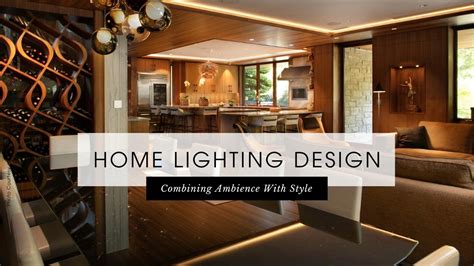Home Lighting Design Combining Ambience With Style Build Magazine