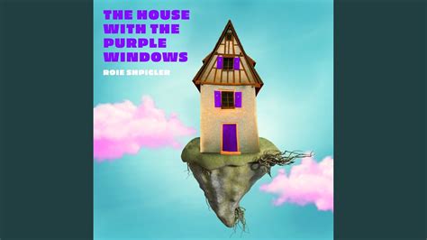 The House With The Purple Windows Youtube
