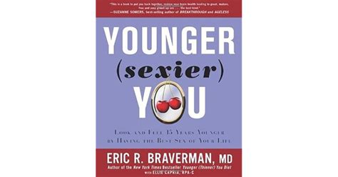 Younger Sexier You Look And Feel 15 Years Younger By Having The Best Sex Of Your Life By Eric