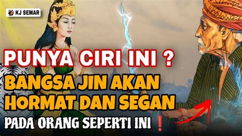 Panjenengan Punya Ciri Ini Sangat Beruntung Ciri Orang Yang Disegani Makhluk Gaib Primbon