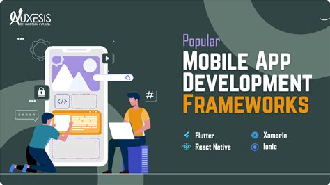 Top Mobile App Development Frameworks To Use In 2021 Auxesis Infotech