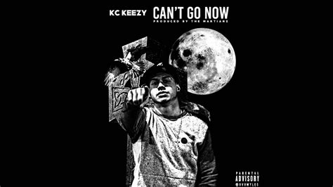 Cant Go Now Kc Keezy Youtube