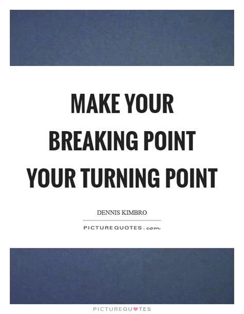'the death of jfk to the resignation of richard nixon marked a great turning.' Breaking Point Quotes & Sayings | Breaking Point Picture Quotes